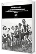 La Shoah dei bambini: La persecuzione dell'infanzia ebraica in Italia (1938-1945) (Einaudi tascabili. Storia)