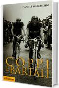 Coppi e Bartali (Storica paperbacks Vol. 184)